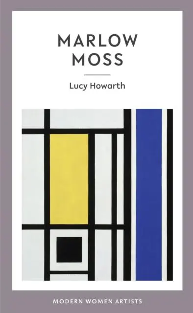 Cover: 9781916041622 | Marlow Moss | Lucy Howarth | Buch | Gebunden | Englisch | 2019