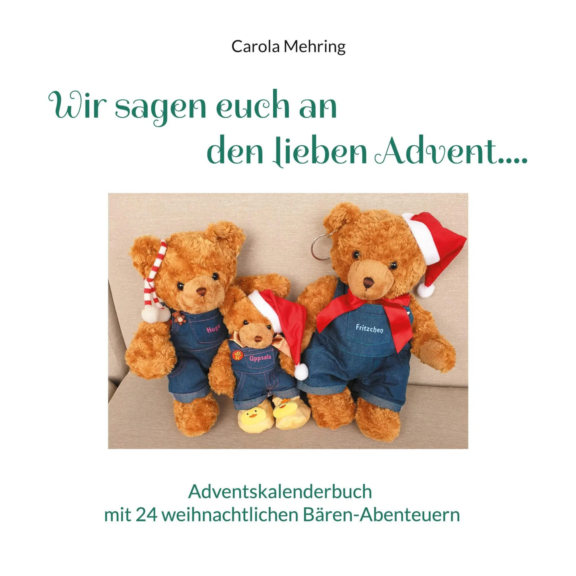 Cover: 9783755781622 | Wir sagen euch an den lieben Advent.... | Carola Mehring | Taschenbuch