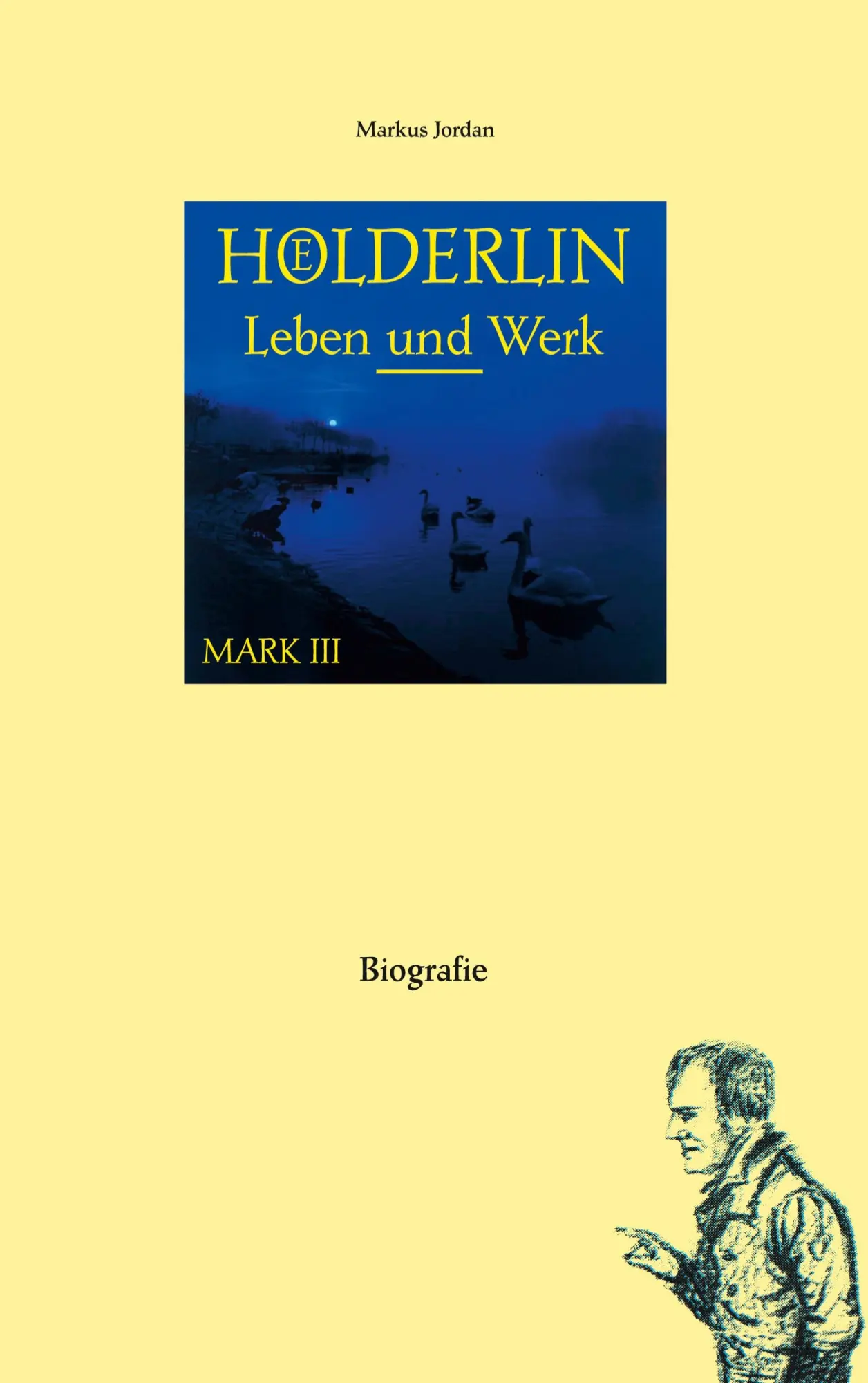 Cover: 9783758371622 | Hölderlin: Leben und Werk (Mark III) | Biografie | Markus Jordan