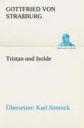 Cover: 9783842421622 | Tristan und Isolde (Übersetzer: Karl Simrock) | Straßburg | Buch
