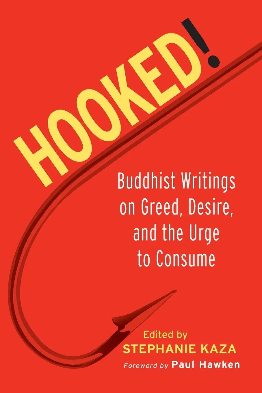 Cover: 9781590301722 | Hooked! | Buddhist Writings on Greed, Desire, and the Urge to Consume