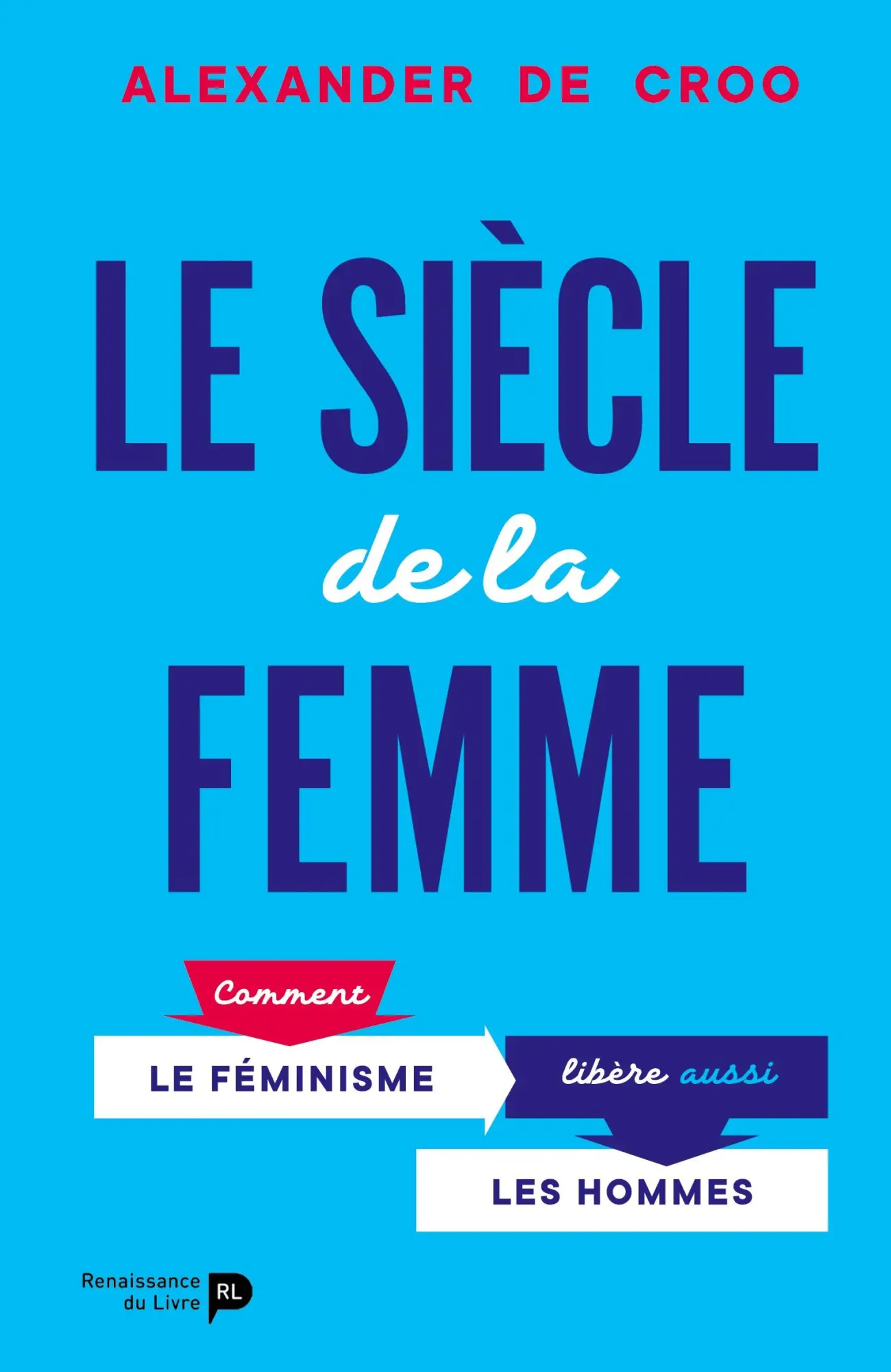 Cover: 9782875421722 | Le Siècle de la femme | Comment le féminisme libère aussi les hommes