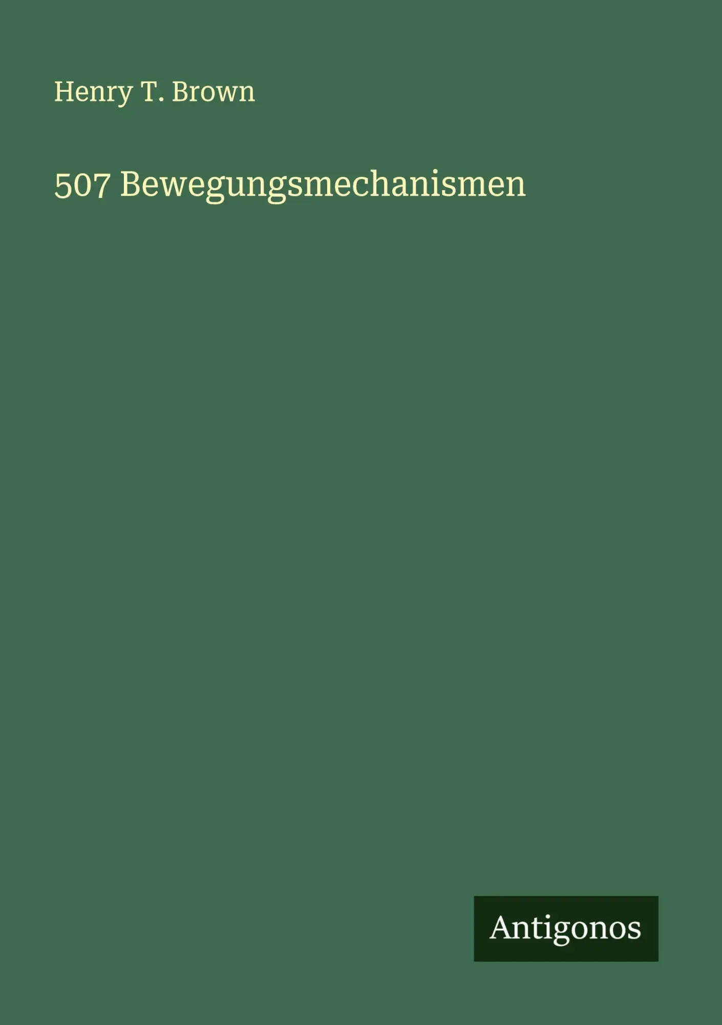 Cover: 9783563921722 | 507 Bewegungsmechanismen | Henry T. Brown | Taschenbuch | Deutsch