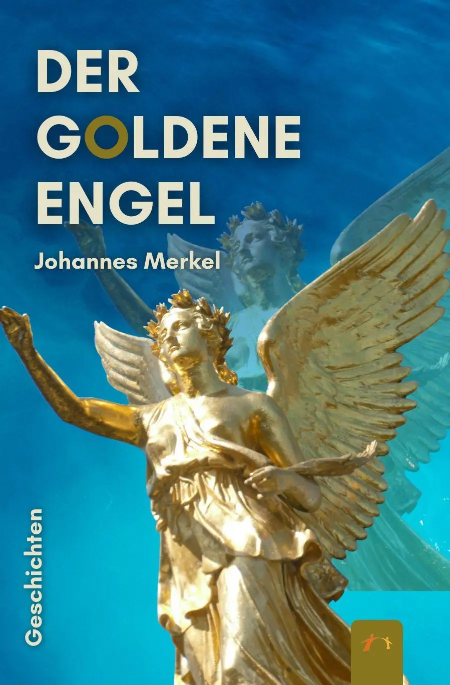 Cover: 9783947831722 | Der goldene Engel | Geschichten | Johannes Merkel | Taschenbuch | 2025