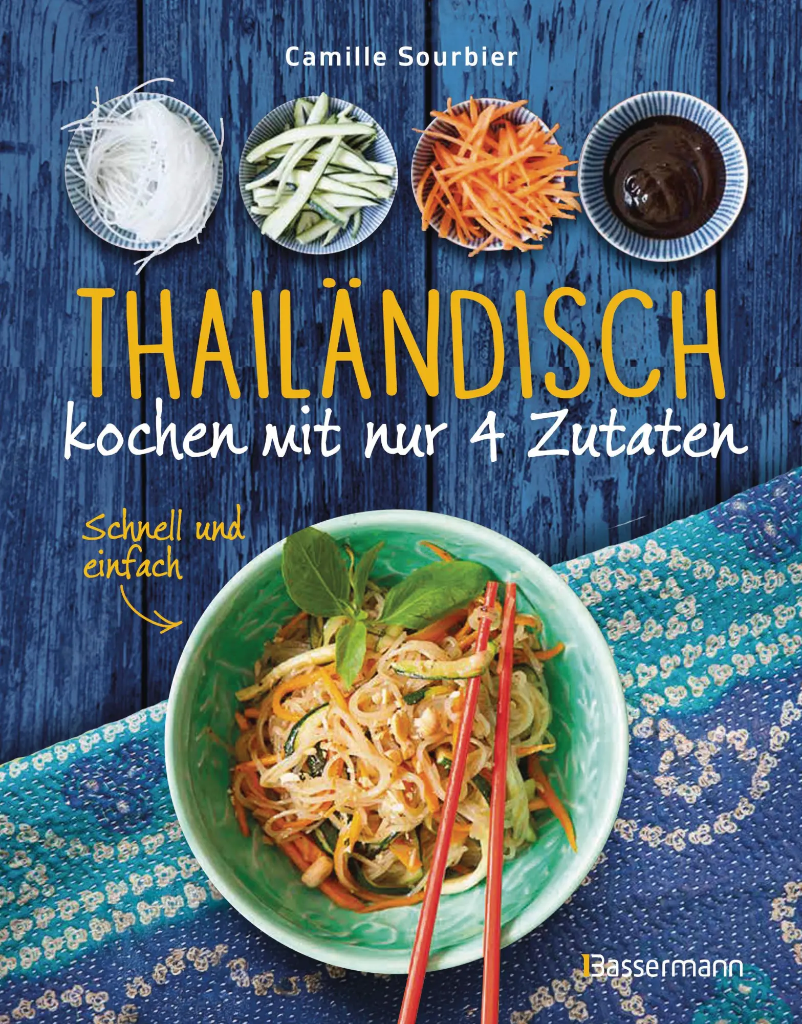 Cover: 9783809451822 | Thailändisch kochen mit nur 4 Zutaten - Schnell und einfach | Sourbier