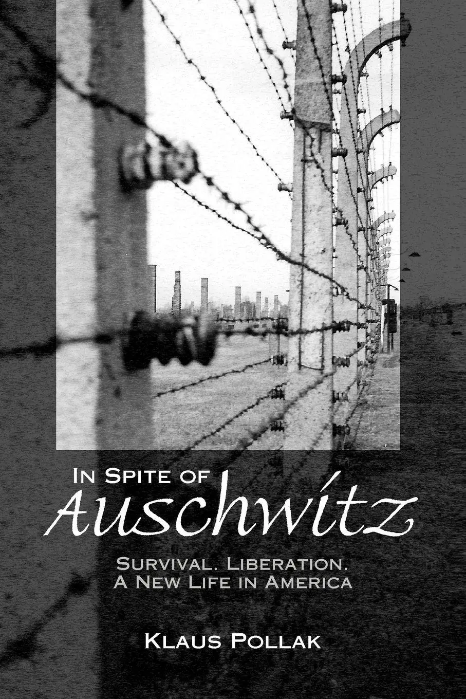 Cover: 9781425731922 | In Spite of Auschwitz | Klaus Pollak | Taschenbuch | Englisch | 2006