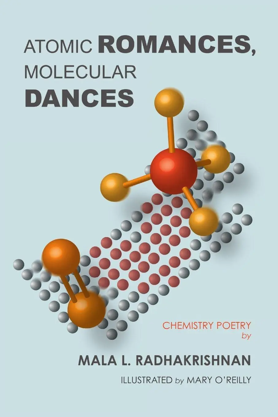 Cover: 9781458331922 | Atomic Romances, Molecular Dances | Mala Radhakrishnan | Taschenbuch