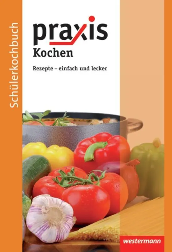 Cover: 9783141161922 | Praxis Kochen. Schülerkochbuch | Rezepte - einfach und lecker | Buch