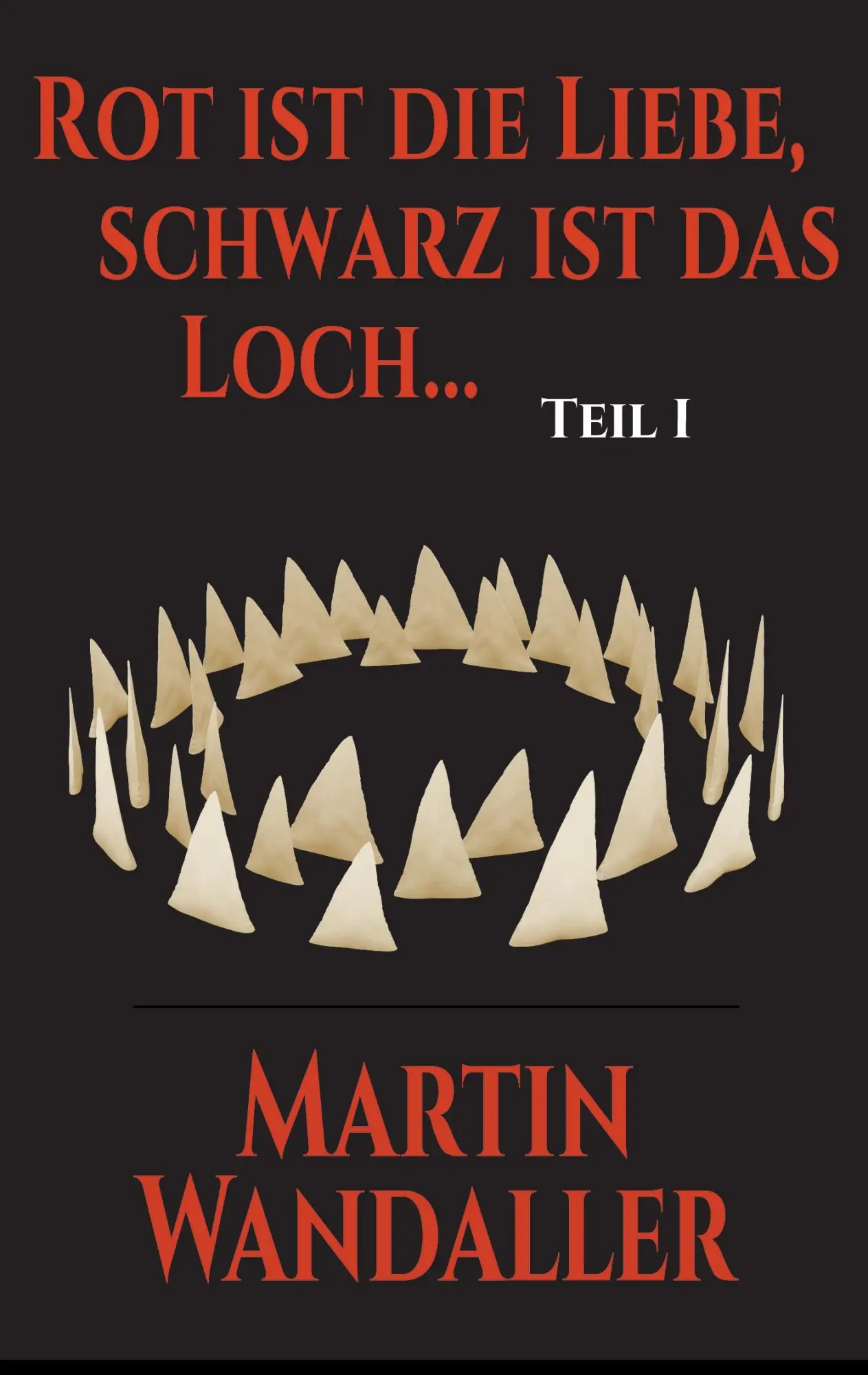 Cover: 9783740731922 | Rot ist die Liebe, schwarz ist das Loch ... | Martin Wandaller | Buch