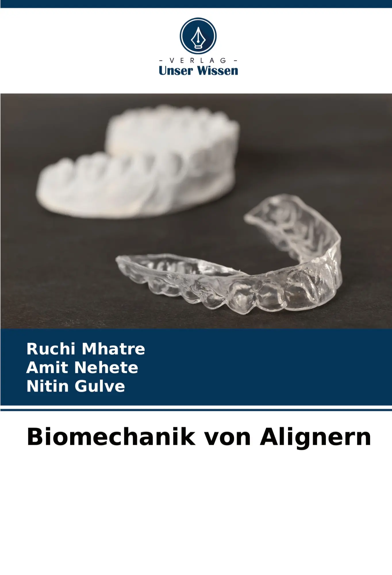 Cover: 9786207981922 | Biomechanik von Alignern | Ruchi Mhatre (u. a.) | Taschenbuch | 96 S.