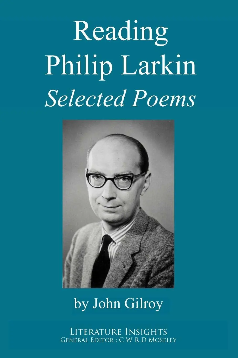 Cover: 9781847602022 | Reading Philip Larkin | Selected Poems | John Gilroy | Taschenbuch