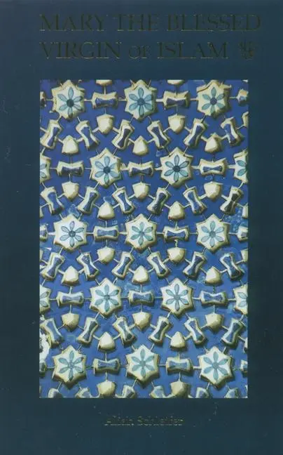 Cover: 9781887752022 | Mary the Blessed Virgin of Islam | Aliah Schleifer | Taschenbuch