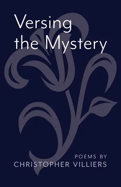 Cover: 9781998492022 | Versing the Mystery | Poems | Christopher Villiers | Taschenbuch