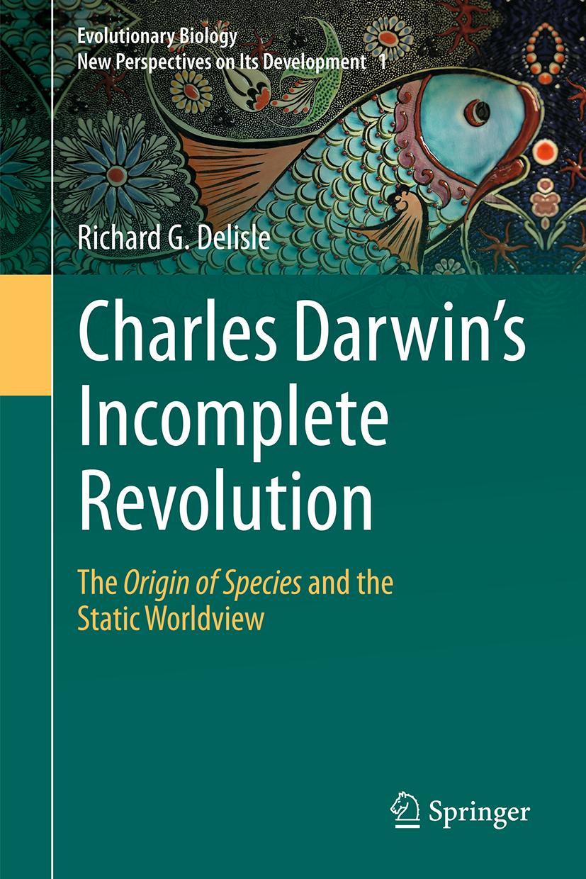 Cover: 9783030172022 | Charles Darwin's Incomplete Revolution | Richard G. Delisle | Buch