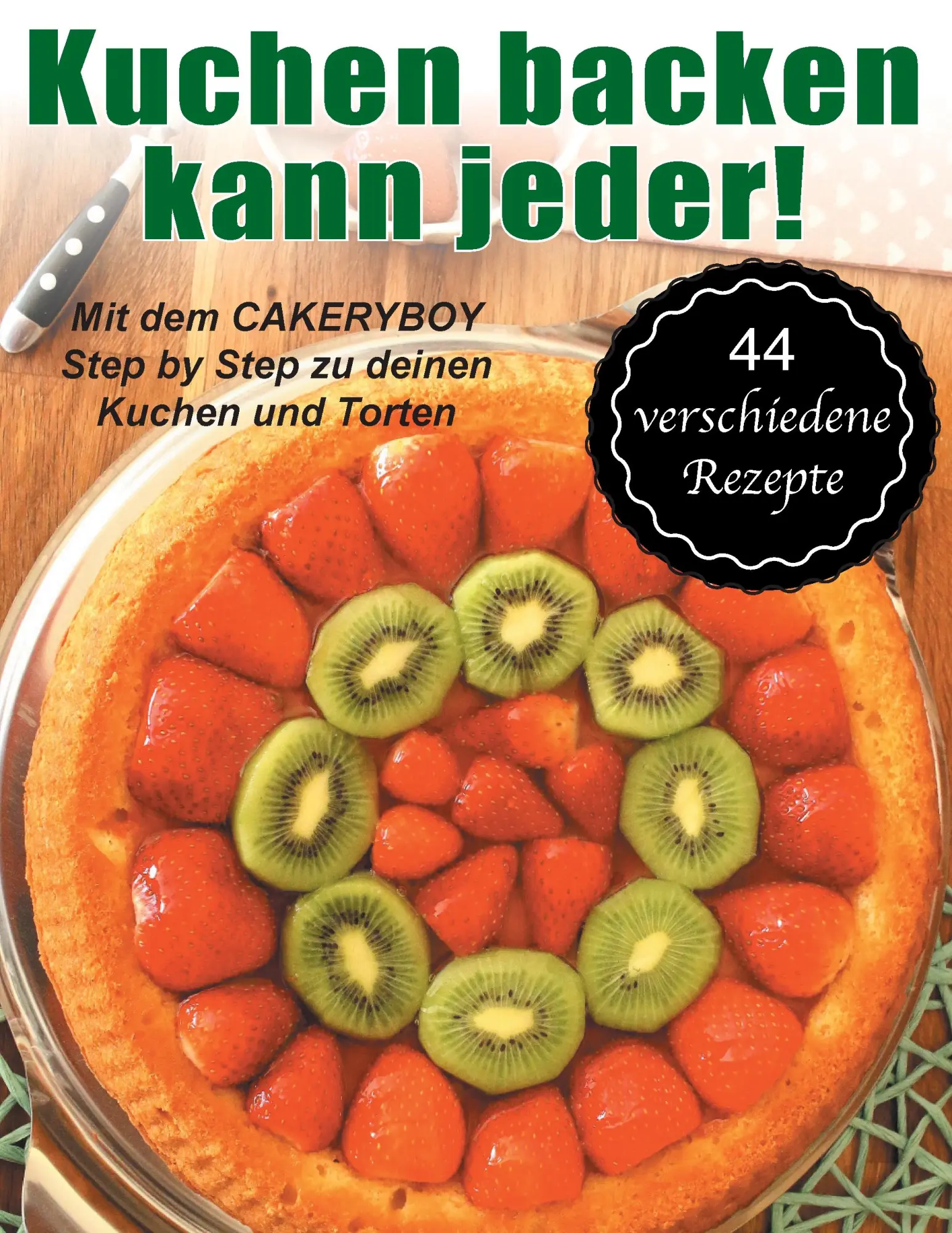 Cover: 9783744822022 | Kuchen backen kann jeder! | Kai Möller | Taschenbuch | 208 S. | 2017