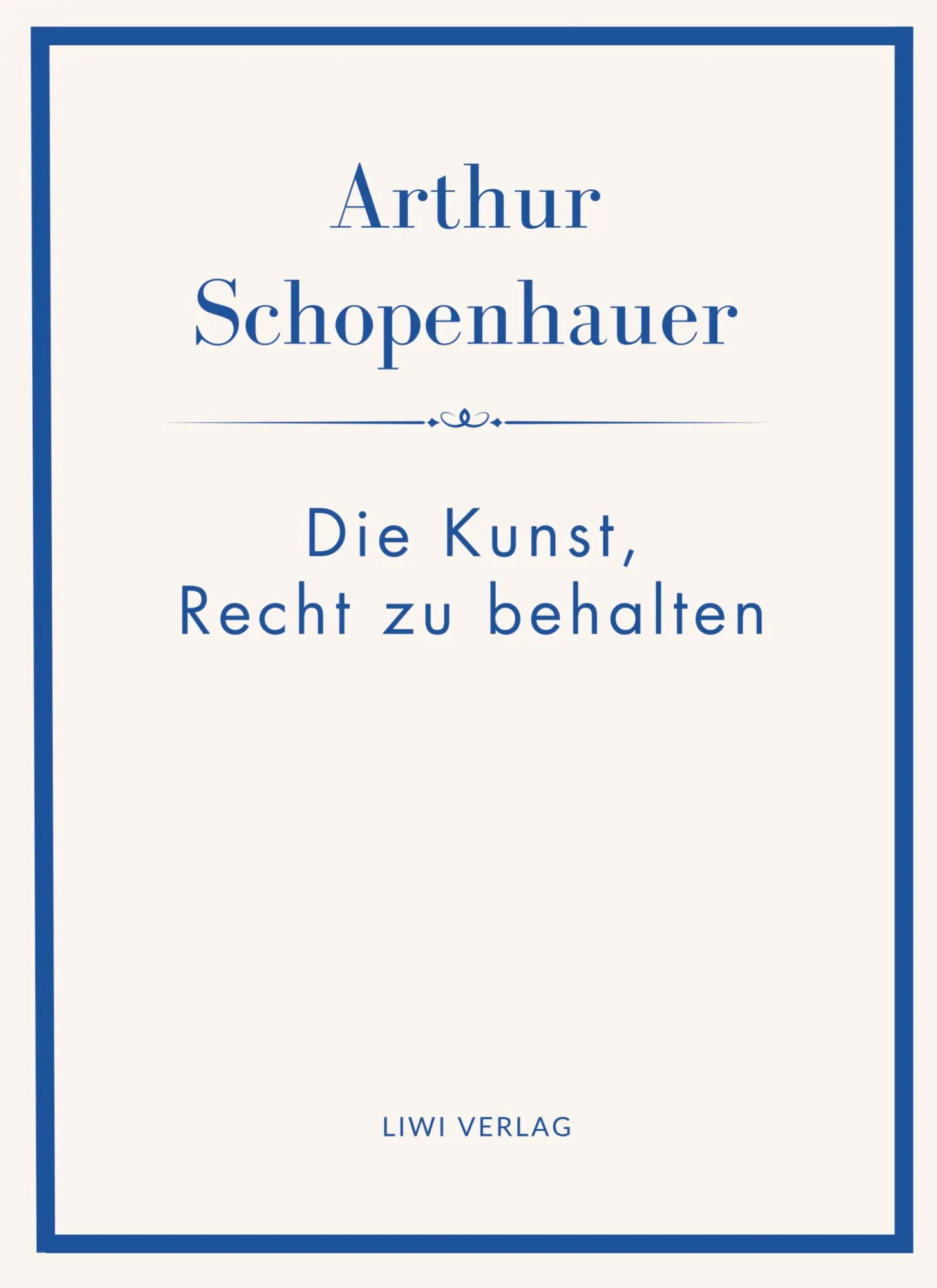Cover: 9783753802022 | Arthur Schopenhauer: Die Kunst, Recht zu behalten. Neuausgabe. | Buch