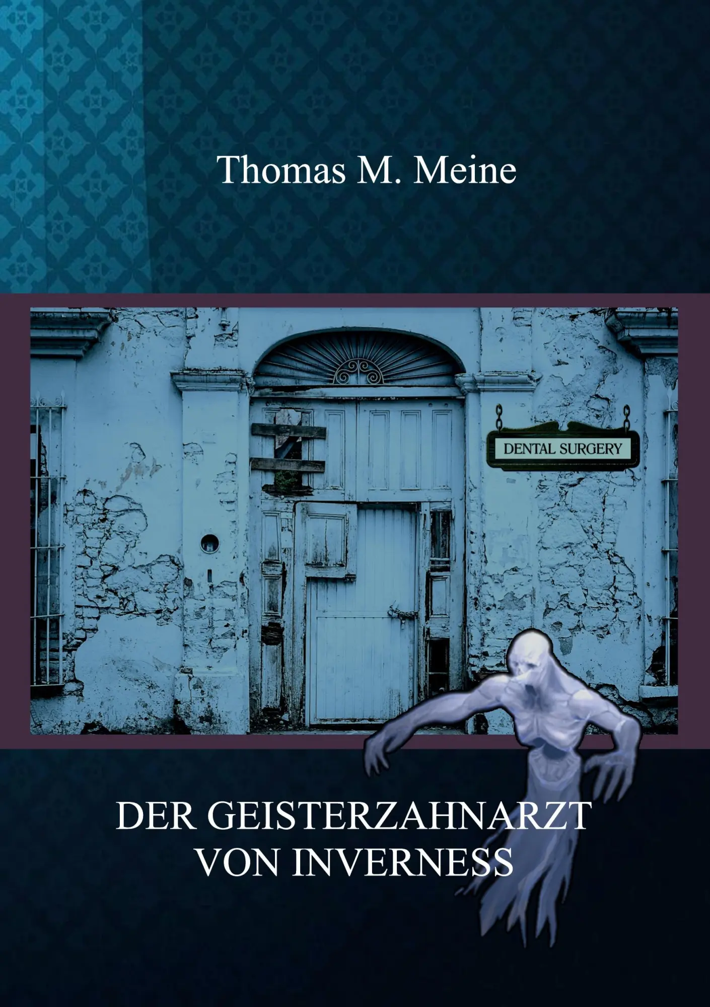 Cover: 9783755712022 | Der Geisterzahnarzt von Inverness | Thomas M. Meine | Taschenbuch