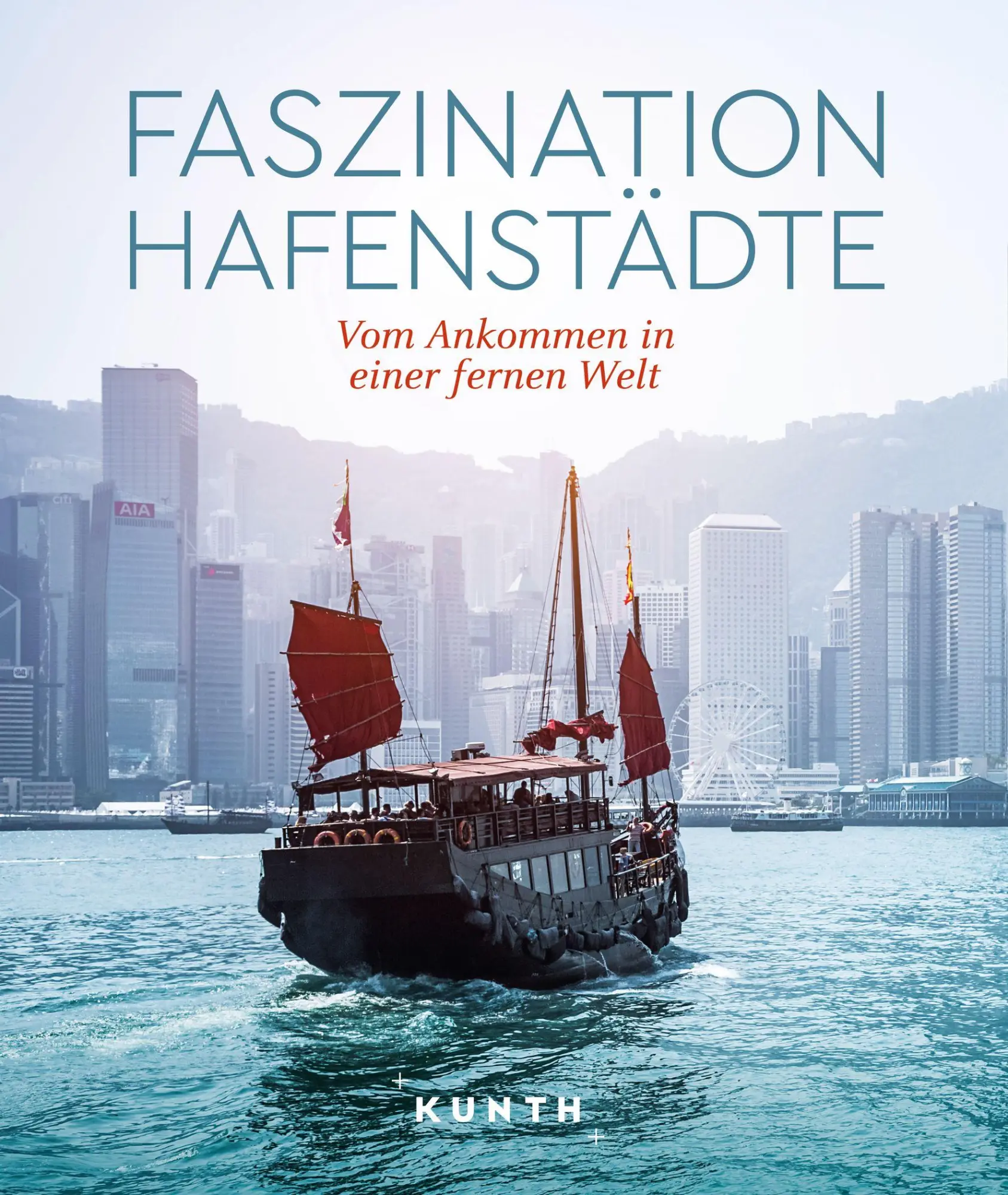 Cover: 9783969652022 | KUNTH Bildband Faszination Hafenstädte | Kunth Verlag | Buch | 320 S.