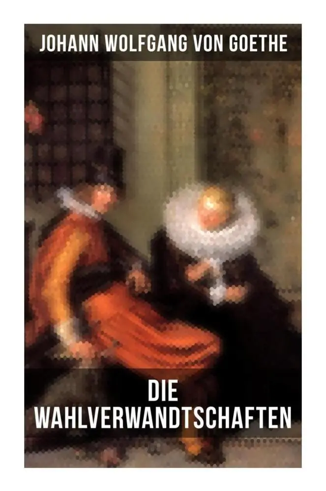 Cover: 9788027252022 | Die Wahlverwandtschaften | Johann Wolfgang von Goethe | Taschenbuch