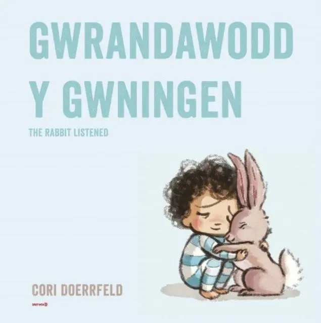 Cover: 9781784232122 | Gwrandawodd y Gwningen / The Rabbit Listened | The Rabbit Listened | ?