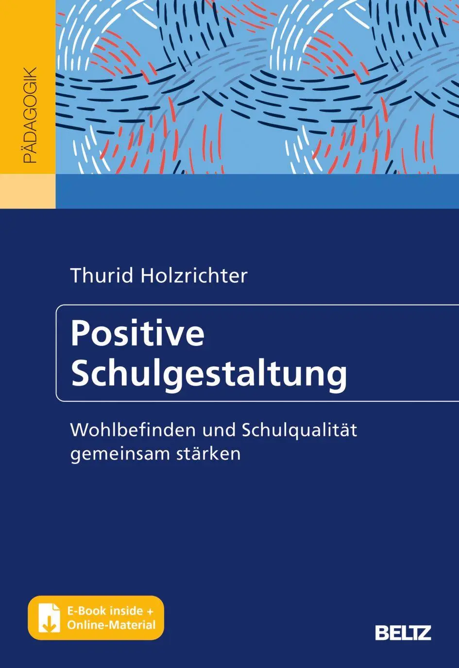 Cover: 9783407832122 | Positive Schulgestaltung | Thurid Holzrichter | Bundle | 1 Taschenbuch Cover: 9783407832122 | Positive Schulgestaltung | Thurid Holzrichter | Bundle | 1 Taschenbuch
