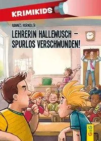 Cover: 9783707422122 | Lehrerin Hallewusch - spurlos verschwunden! | KrimiKids 2212 | Buch