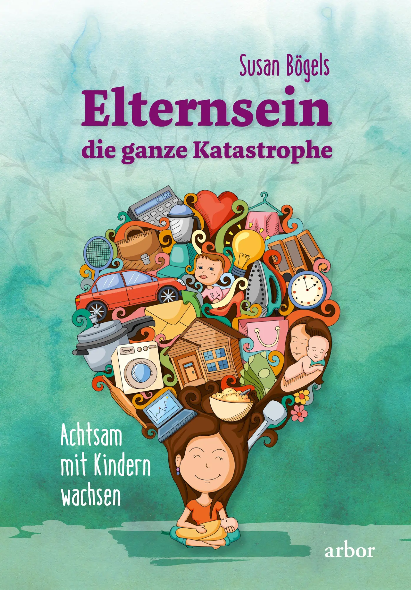 Cover: 9783867812122 | Elternsein - die ganze Katastrophe | Achtsam mit Kindern wachsen