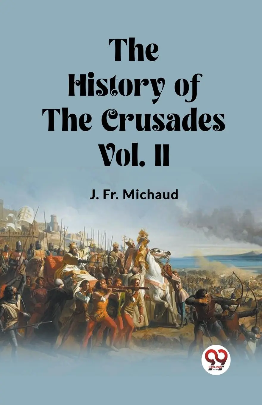 Cover: 9789362762122 | The History of the Crusades Vol. II | J. Fr. Michaud | Taschenbuch