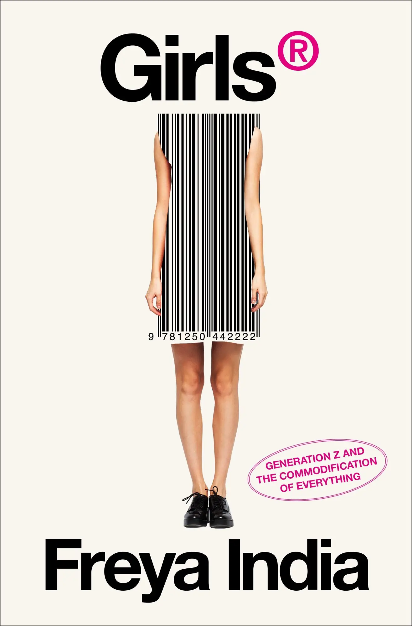 Cover: 9781250442222 | Girls(r) | Generation Z and the Commodification of Everything | India