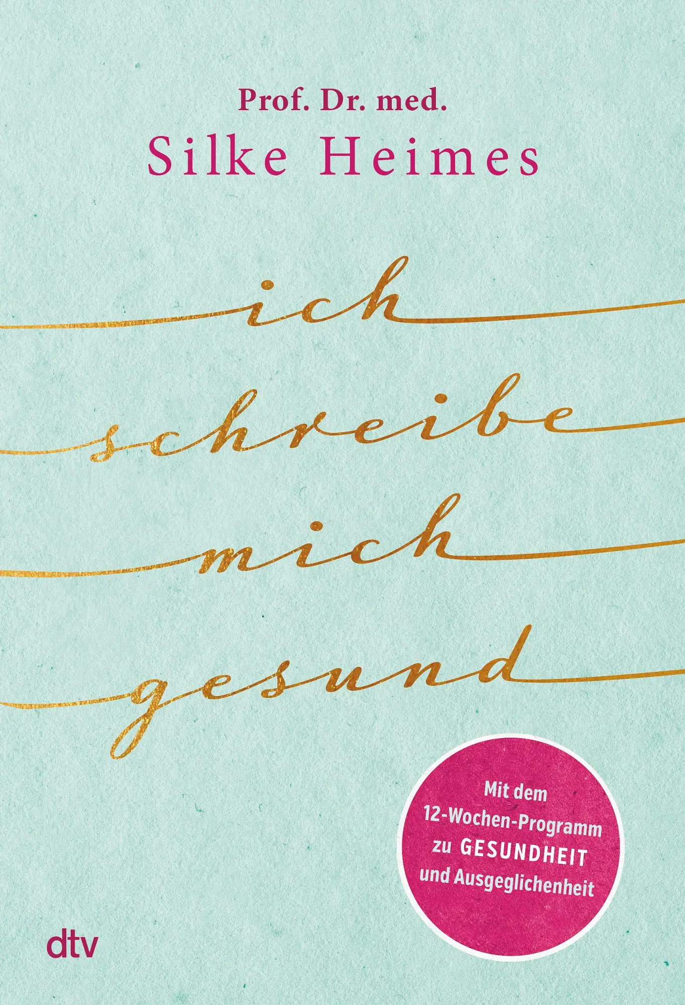 Cover: 9783423282222 | Ich schreibe mich gesund | Silke Heimes | Buch | 240 S. | Deutsch