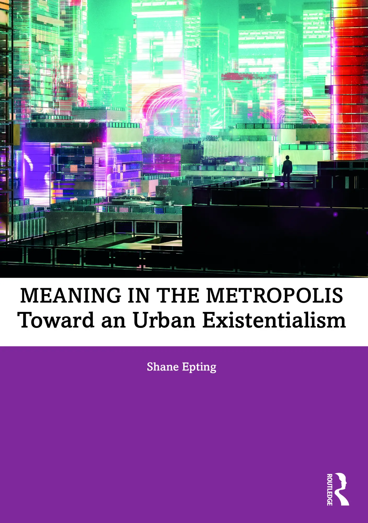 Cover: 9781032492322 | Meaning in the Metropolis | Toward an Urban Existentialism | Epting