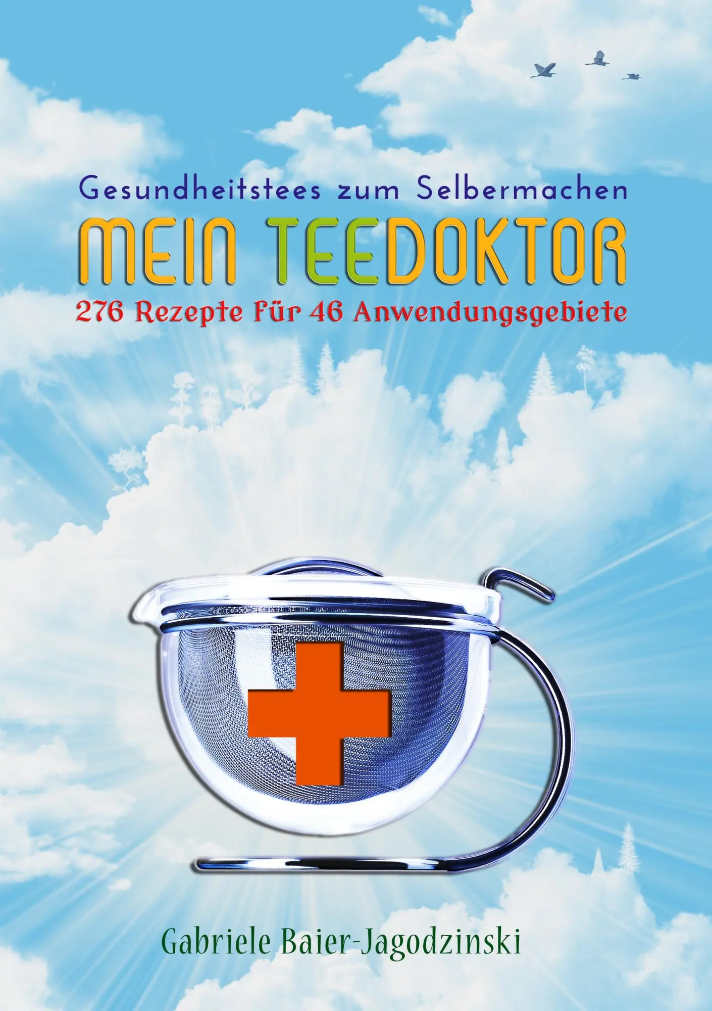 Cover: 9783734752322 | Mein Teedoktor | Gesundheitstees zum Selbermachen | Baier-Jagodzinski