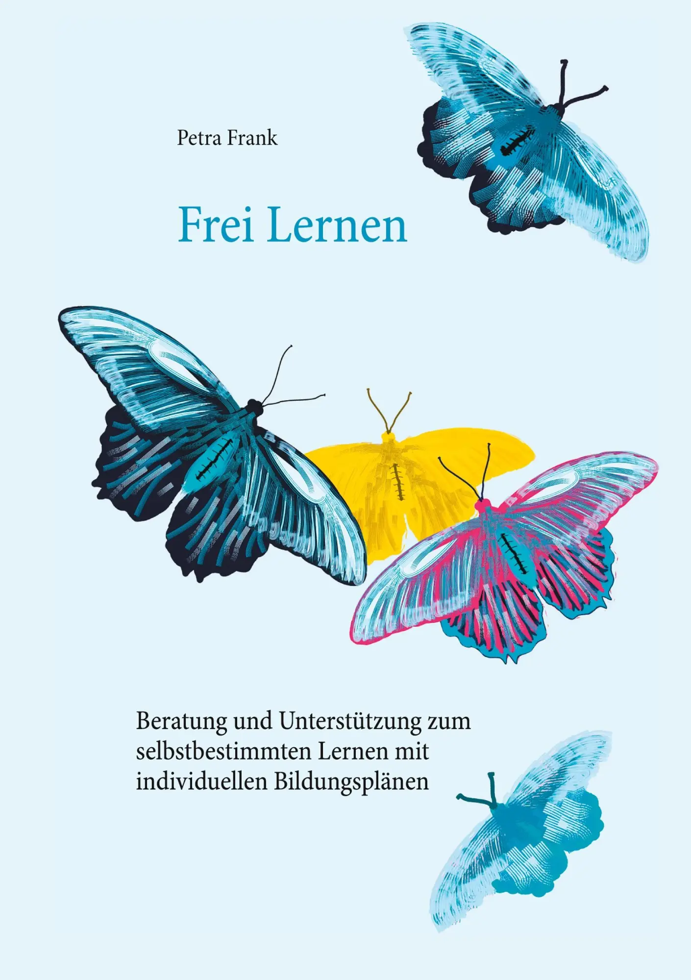 Cover: 9783754312322 | Frei Lernen | Petra Frank | Taschenbuch | Paperback | 252 S. | Deutsch