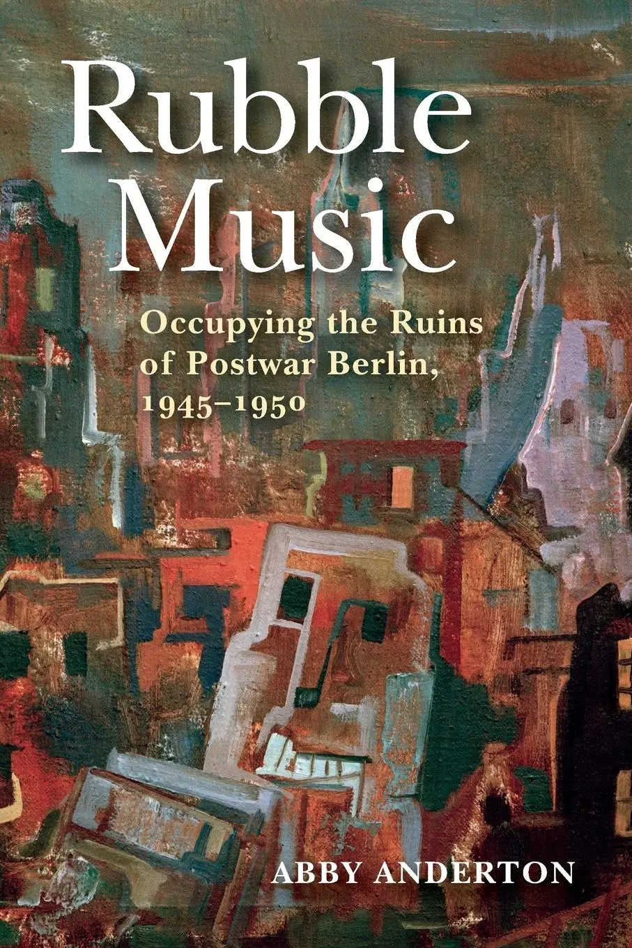 Cover: 9780253042422 | Rubble Music | Occupying the Ruins of Postwar Berlin, 1945-1950 | Buch