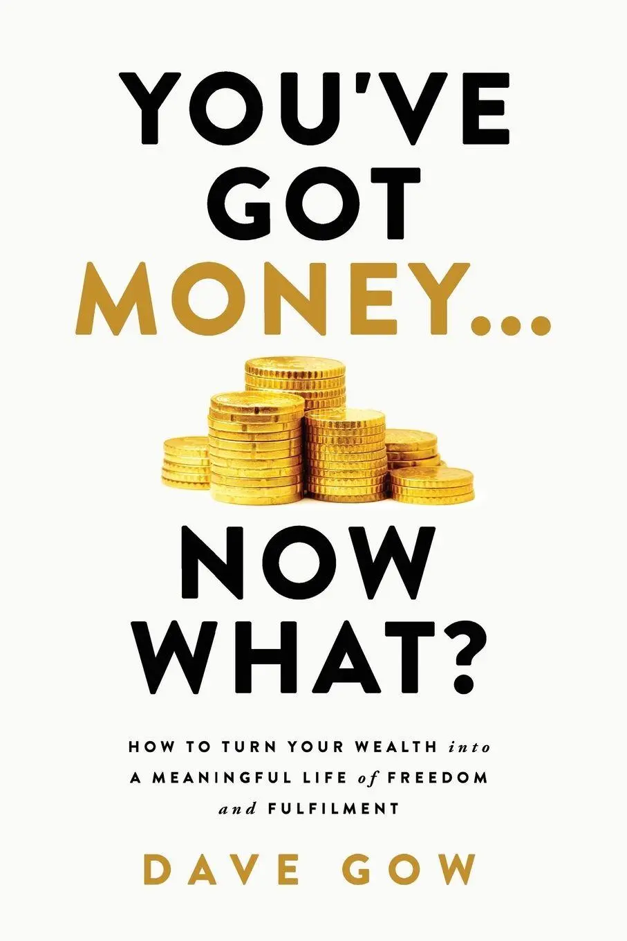 Cover: 9780645632422 | You've Got Money... Now What? How to Turn Your Wealth into a...