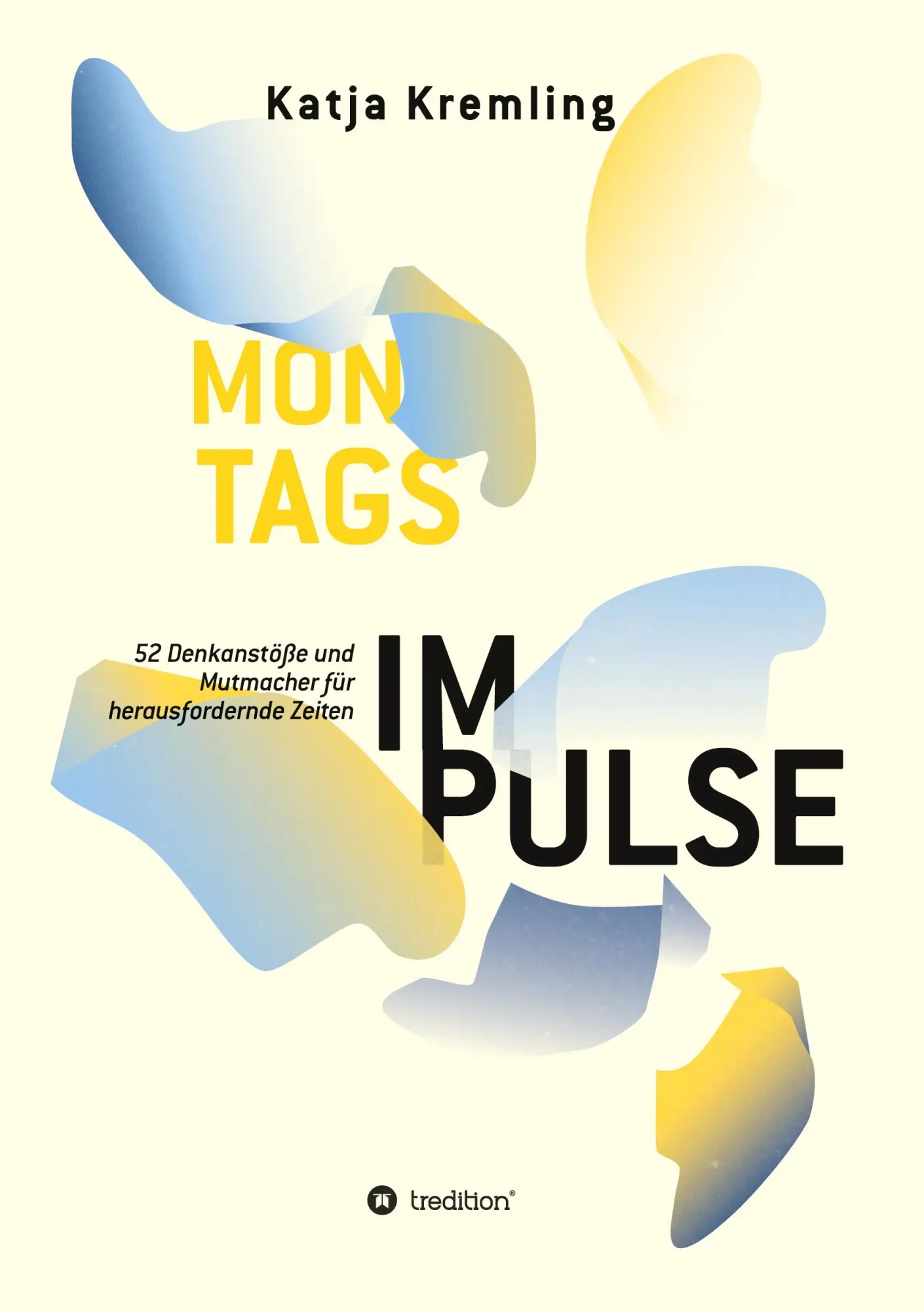 Cover: 9783347102422 | Montags-Impulse | Katja Kremling | Buch | Montags-Impulse | 280 S.