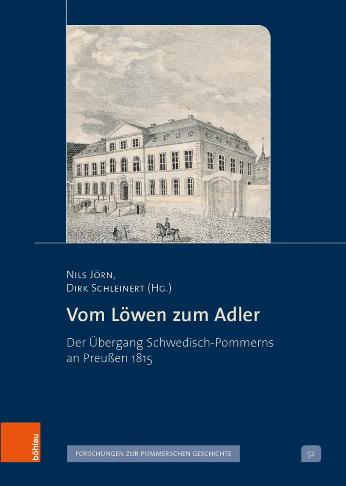 Cover: 9783412512422 | Vom Löwen zum Adler | Der Übergang Schwedisch-Pommerns an Preußen 1815