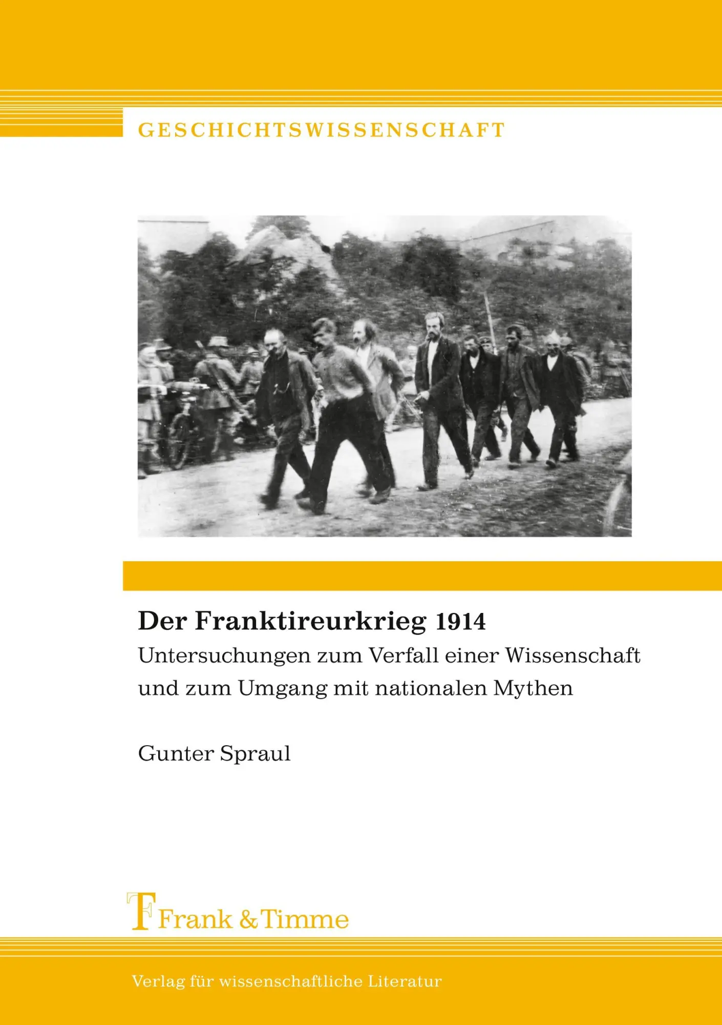 Cover: 9783732902422 | Der Franktireurkrieg 1914 | Gunter Spraul | Buch | 684 S. | Deutsch