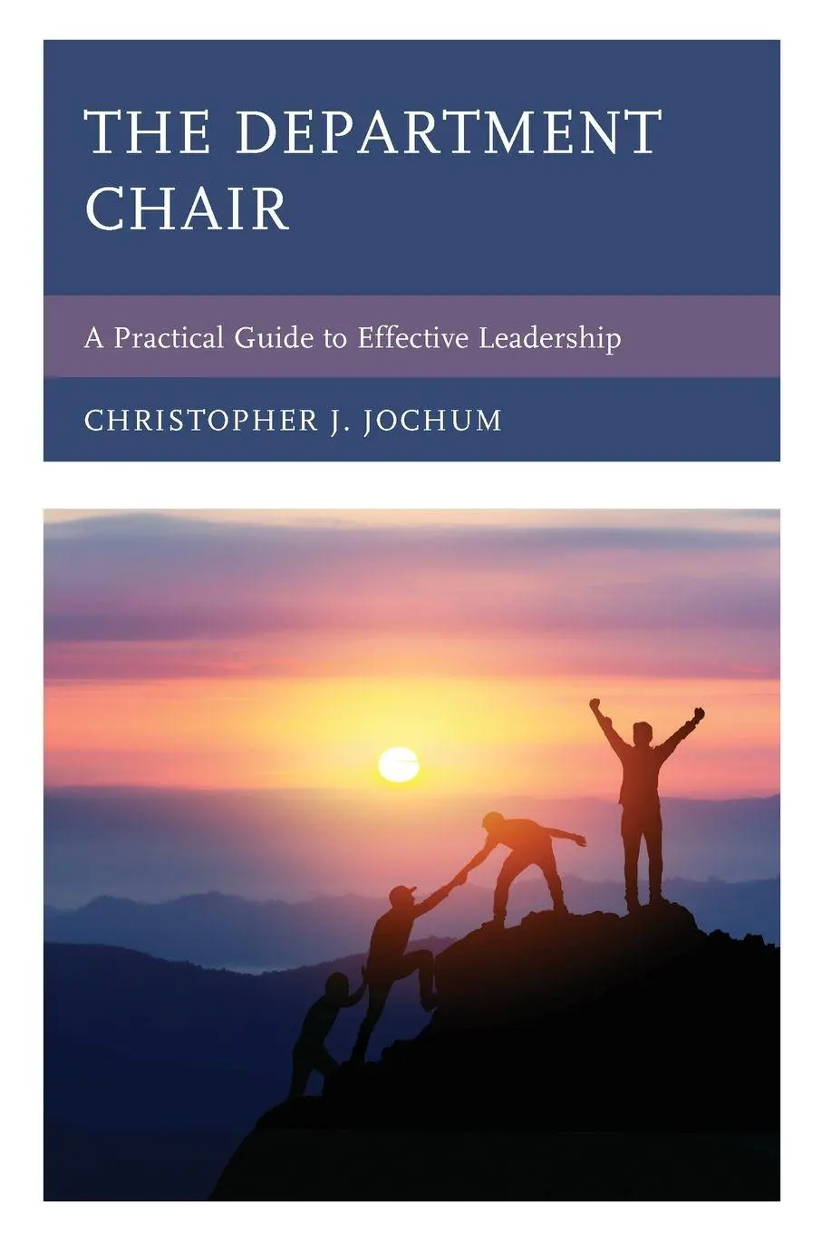 Cover: 9781475862522 | Department Chair | A Practical Guide to Effective Leadership | Jochum