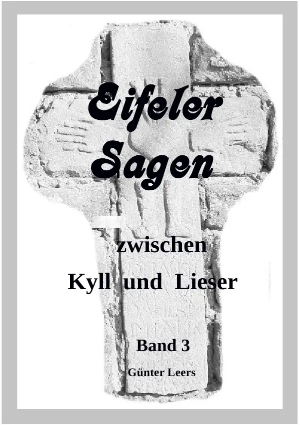 Cover: 9783741802522 | Eifeler Sagen zwischen Kyll und Lieser Band 3 | Günter Leers | Buch