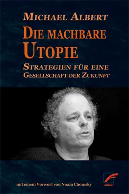 Cover: 9783897712522 | Die machbare Utopie | Michael Albert | Taschenbuch | 278 S. | Deutsch