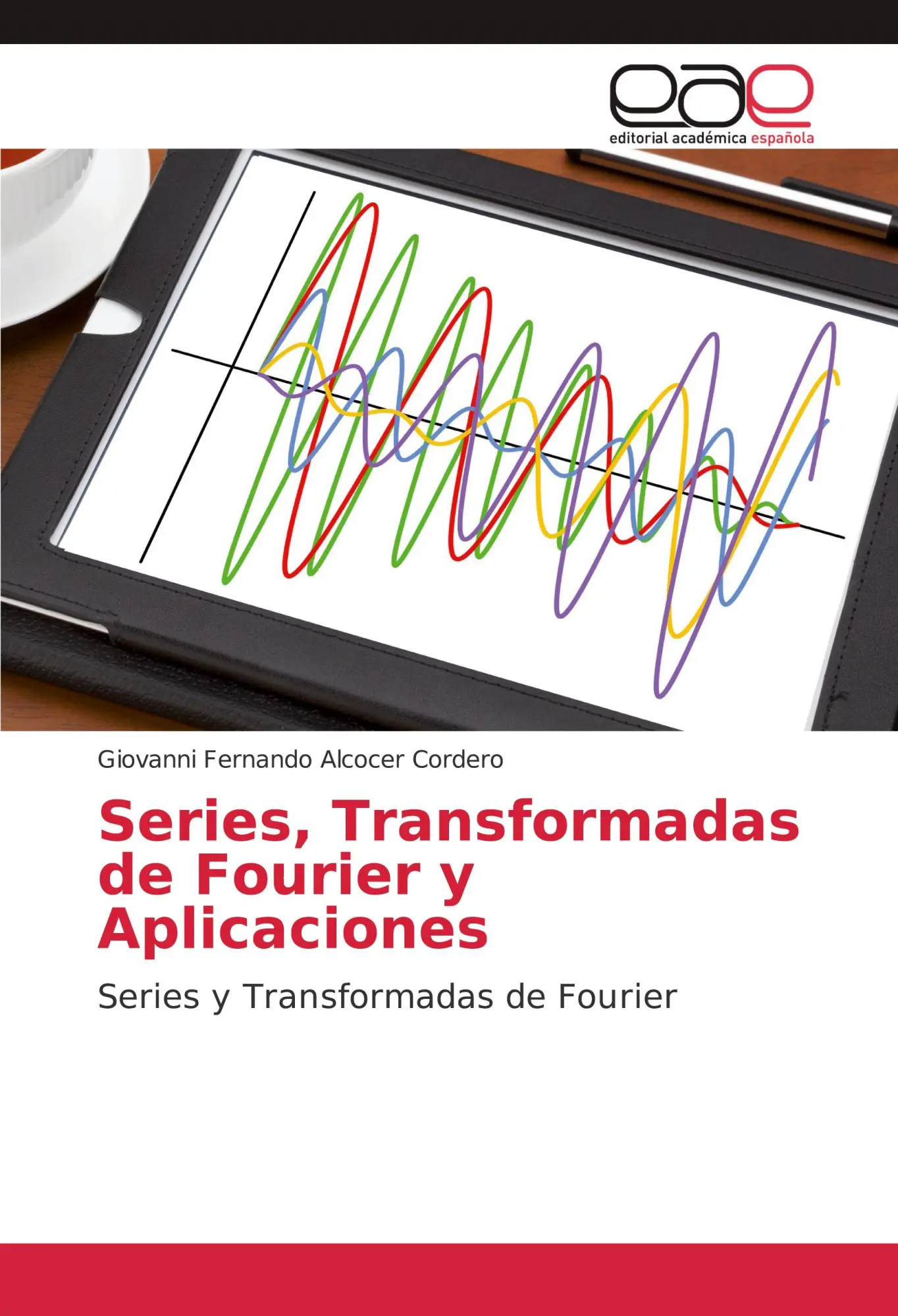 Cover: 9786202252522 | Series, Transformadas de Fourier y Aplicaciones | Cordero | Buch