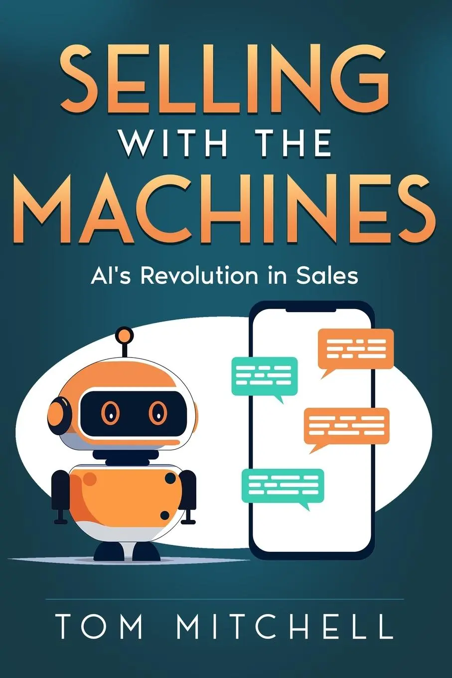 Cover: 9781456662622 | Selling with the Machines | AI's Revolution in Sales | Tom Mitchell