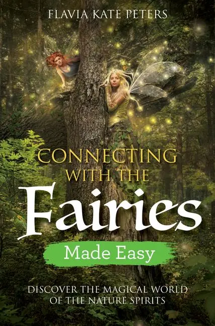 Cover: 9781788172622 | Connecting with the Fairies Made Easy | Flavia Kate Peters | Buch