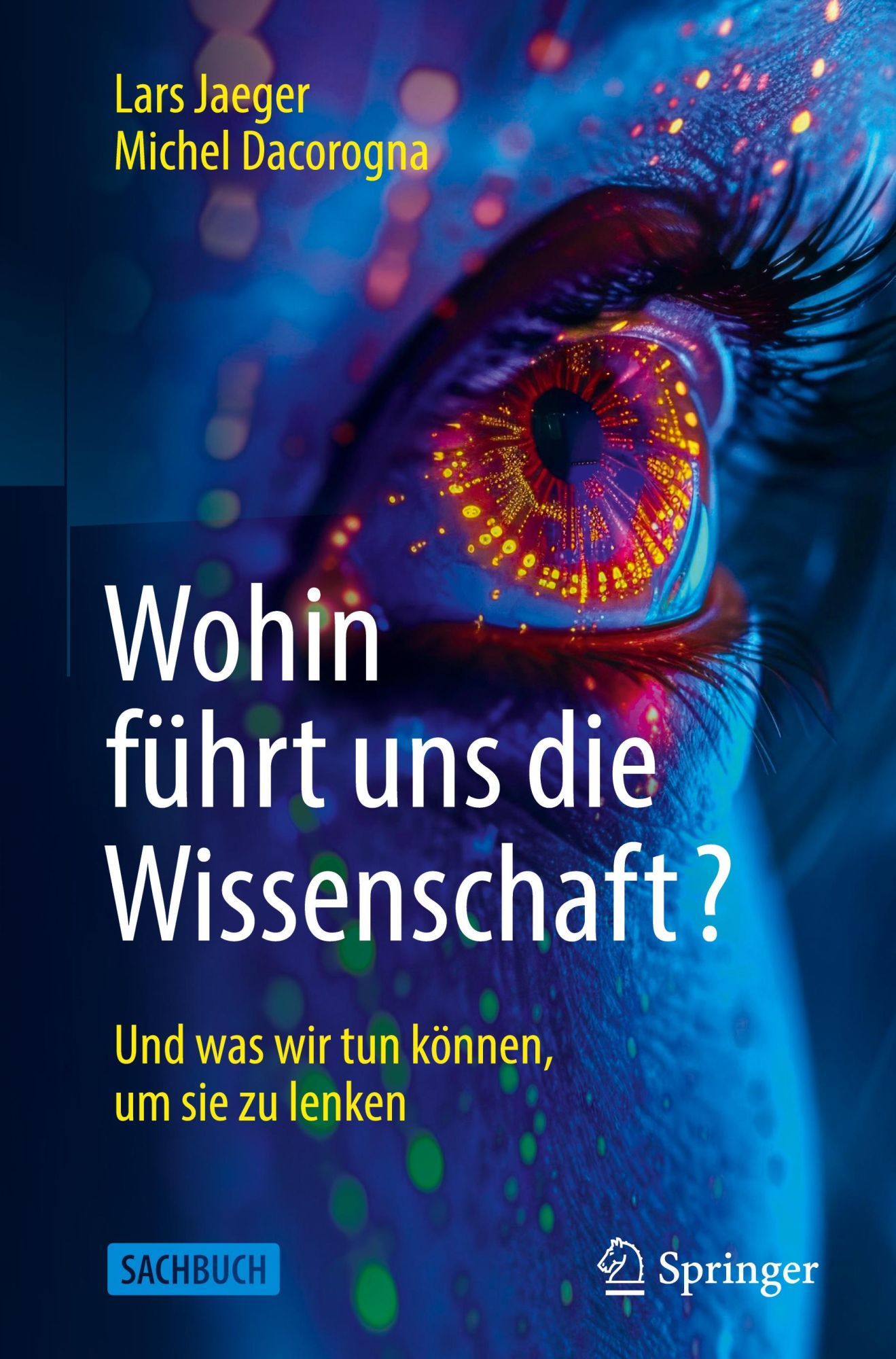 Cover: 9783662692622 | Wohin führt uns die Wissenschaft? | Lars Jaeger (u. a.) | Buch | xxi