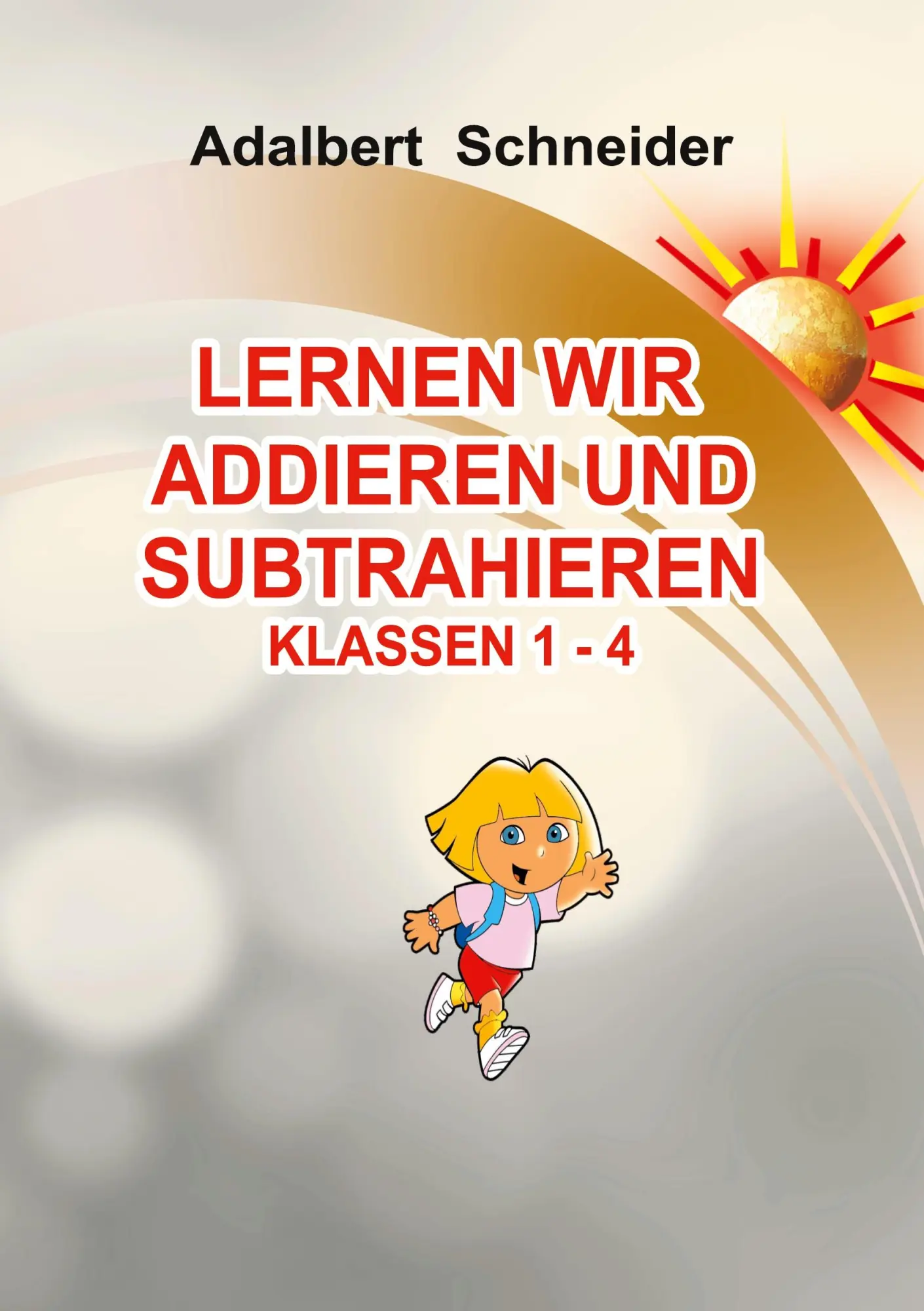 Cover: 9783695742622 | LERNEN WIR ADDIEREN UND SUBTRAHIEREN KLASSEN 1 - 4 | Schneider | Buch