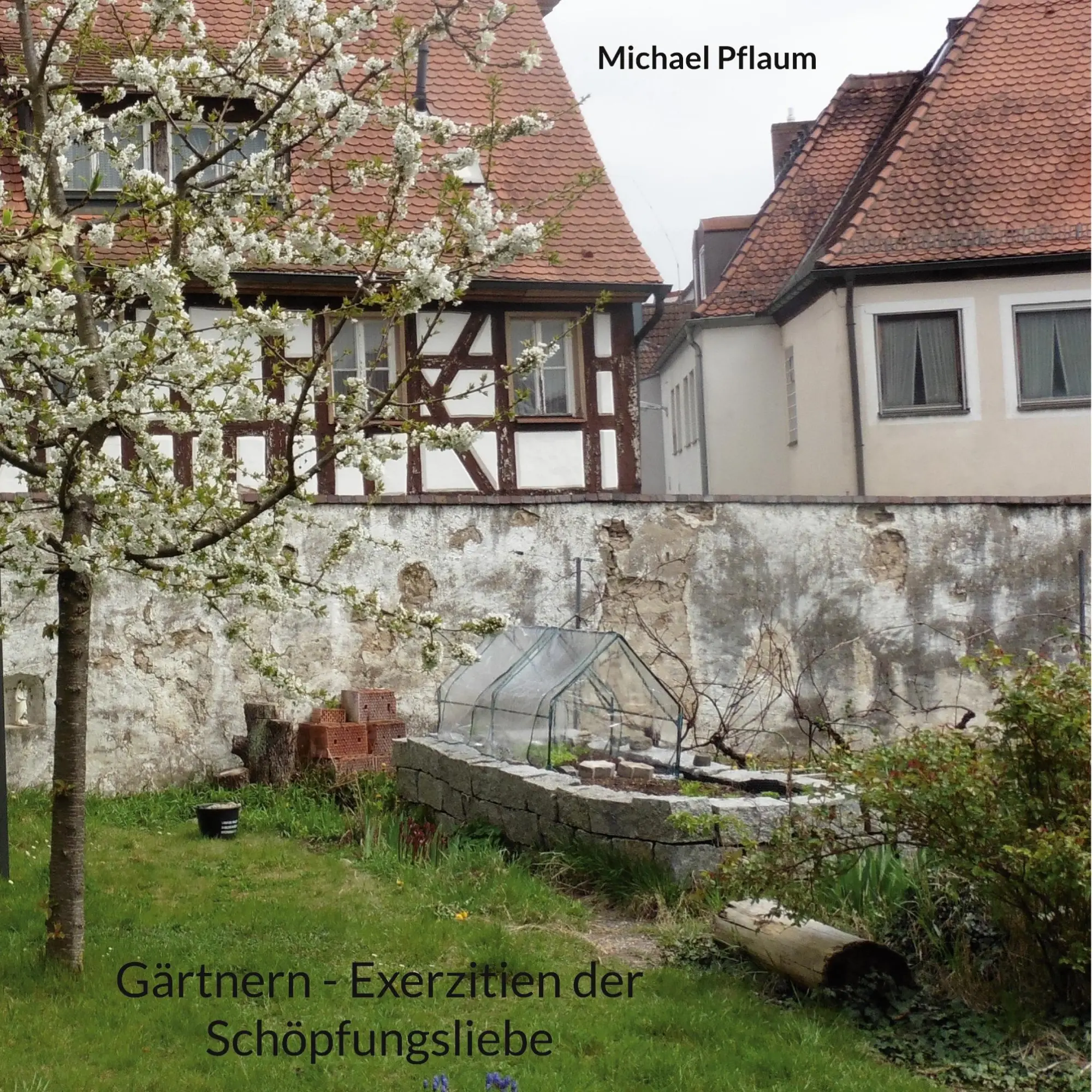 Cover: 9783696352622 | Gärtnern - Exerzitien der Schöpfungsliebe | Michael Pflaum | Buch