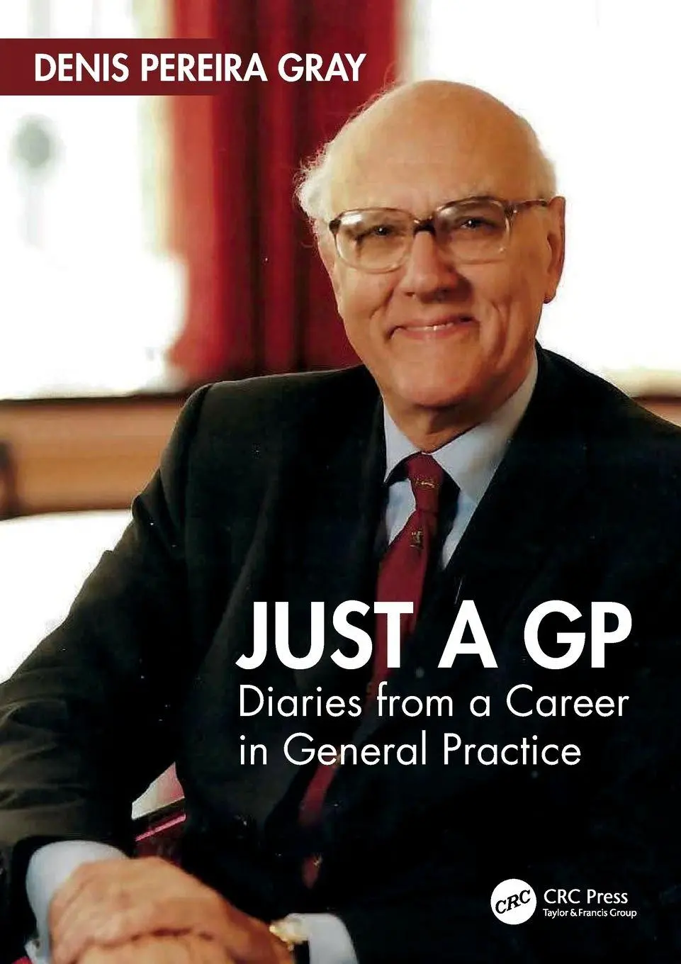 Cover: 9781032522722 | Just a GP | Diaries from a Career in General Practice | Gray | Buch