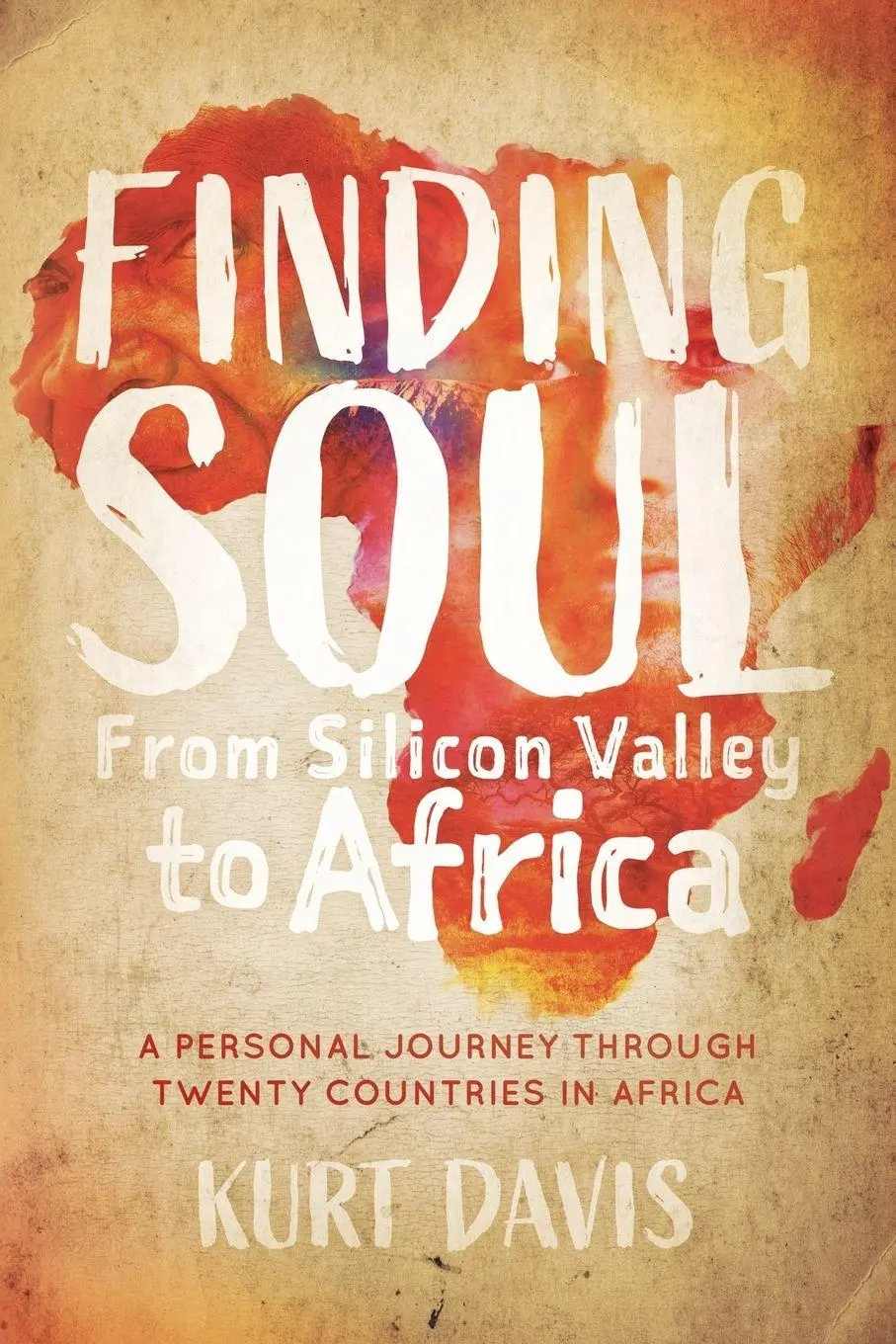 Cover: 9781631952722 | Finding Soul From Silicon Valley to Africa | Kurt Davis | Taschenbuch