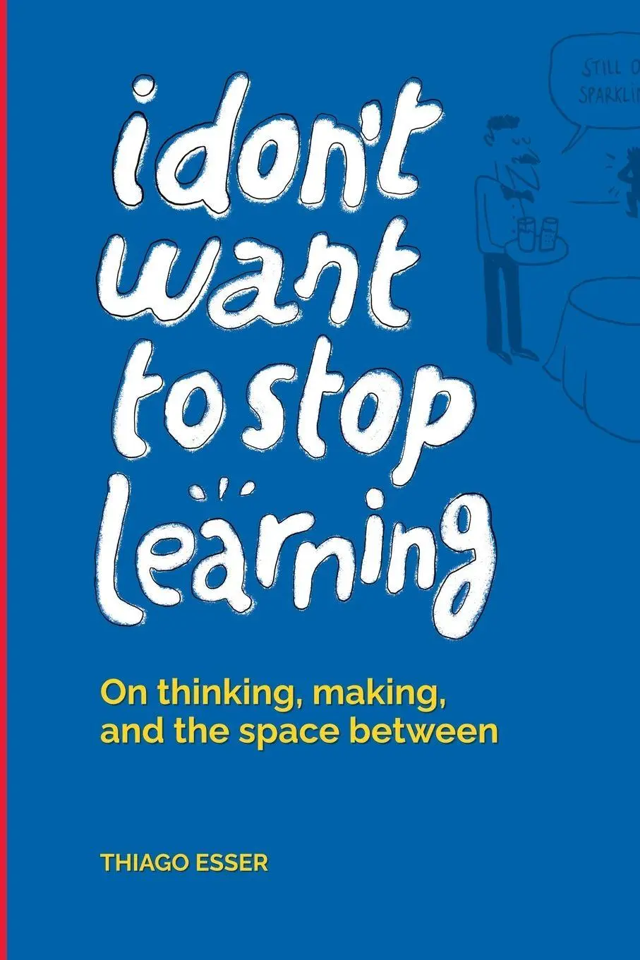 Cover: 9783000882722 | I don't want to stop learning | Thiago Esser | Taschenbuch | Englisch
